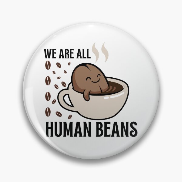 Item preview, We are All Human Beans Funny Pun designed and sold by Pixelish.