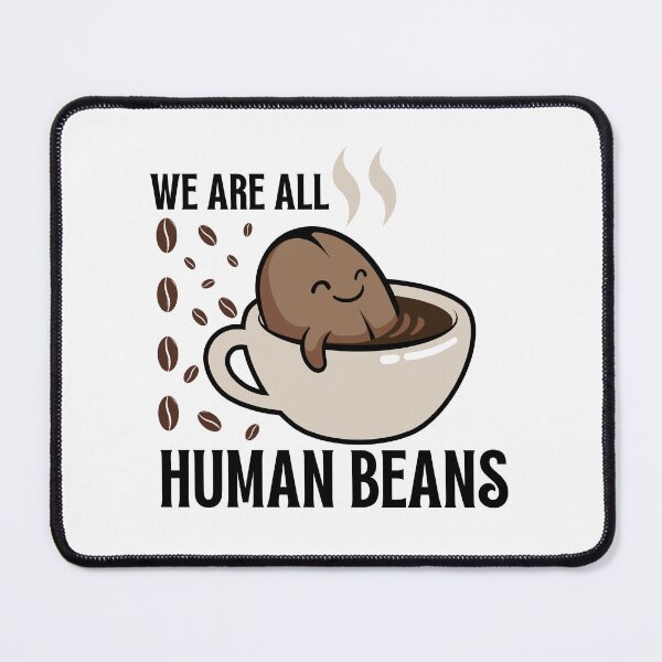 Item preview, We are All Human Beans Funny Pun designed and sold by Pixelish.