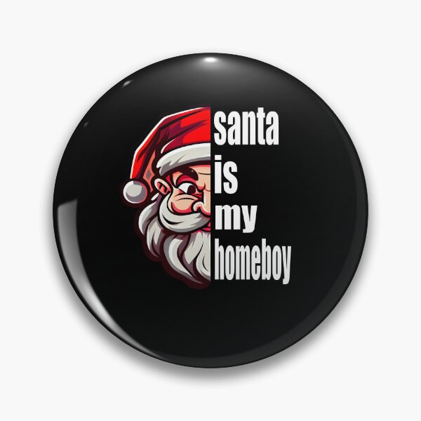 Item preview, santa is my homeboy designed and sold by foxforce.