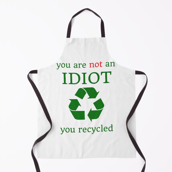 Item preview, you are not an idiot, you recycled designed and sold by onum2018.