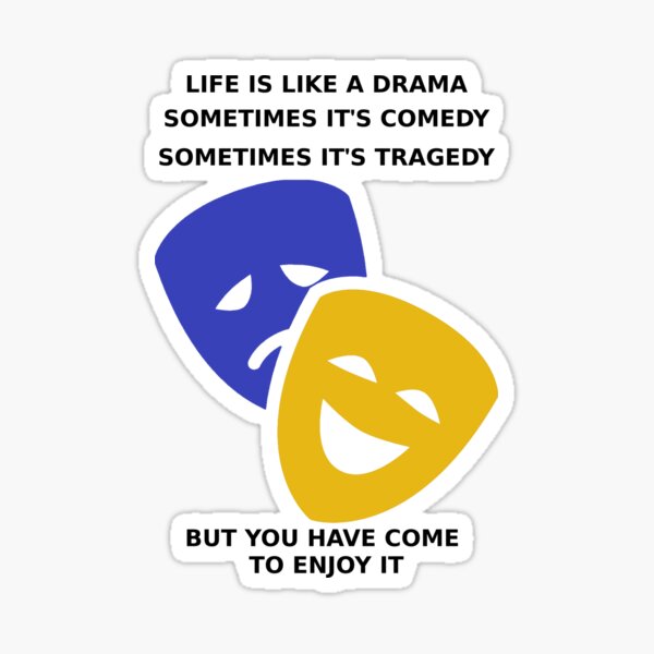 Item preview, Life Is Like A Drama designed and sold by Kameeno.