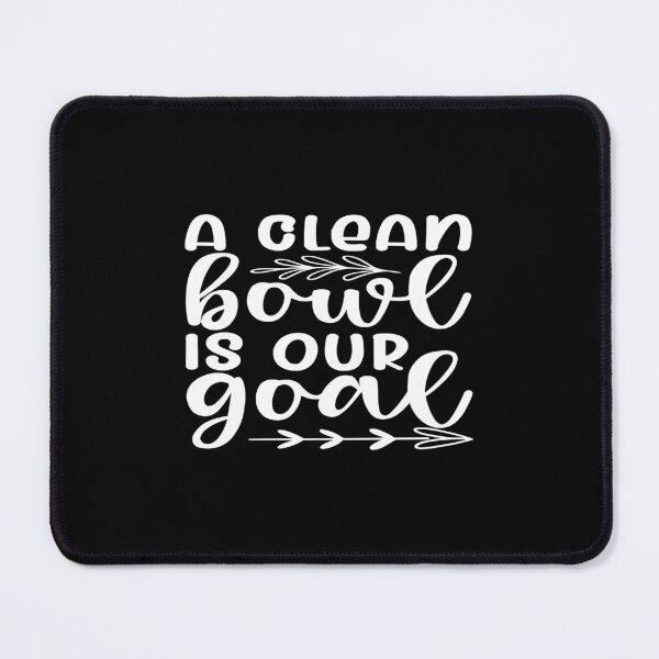 Item preview, A   Clean bowl is our goal designed and sold by phassystore.
