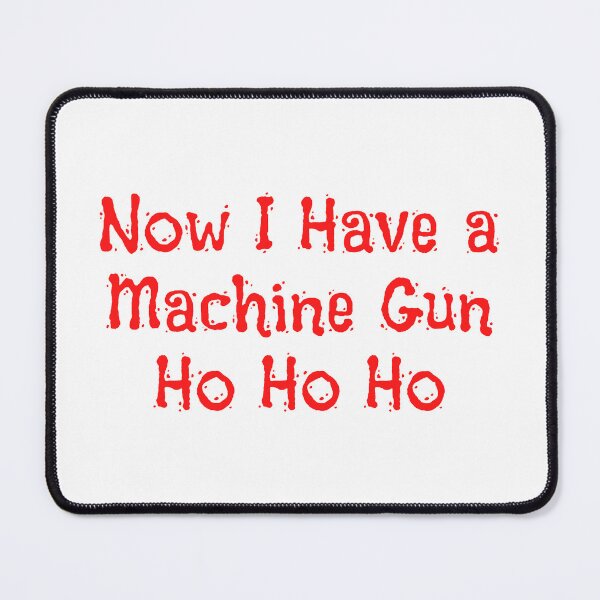 Item preview, Now I Have a Machine Gun Ho Ho Ho designed and sold by noha alzohbi.