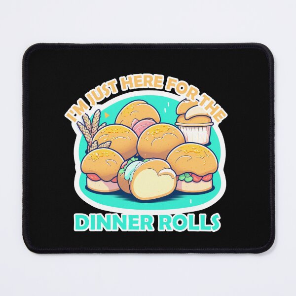Item preview, i'm just here for the dinner rolls designed and sold by TopRatedArtist.