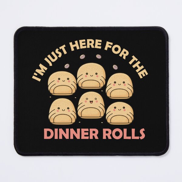 Item preview, i'm just here for the dinner rolls designed and sold by TopRatedArtist.