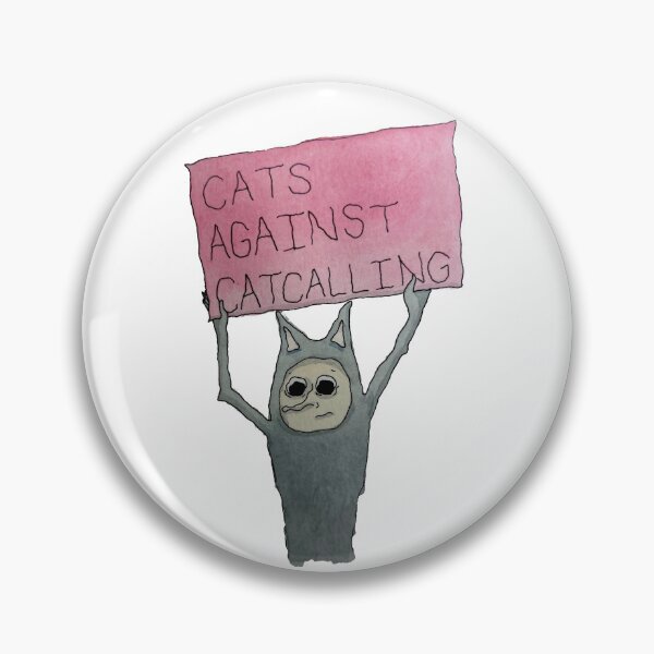 Item preview, Cats against catcalling designed and sold by Bingus & Bort.