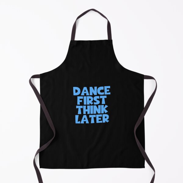 Item preview, Dance First Think Later designed and sold by JourneyCreative.