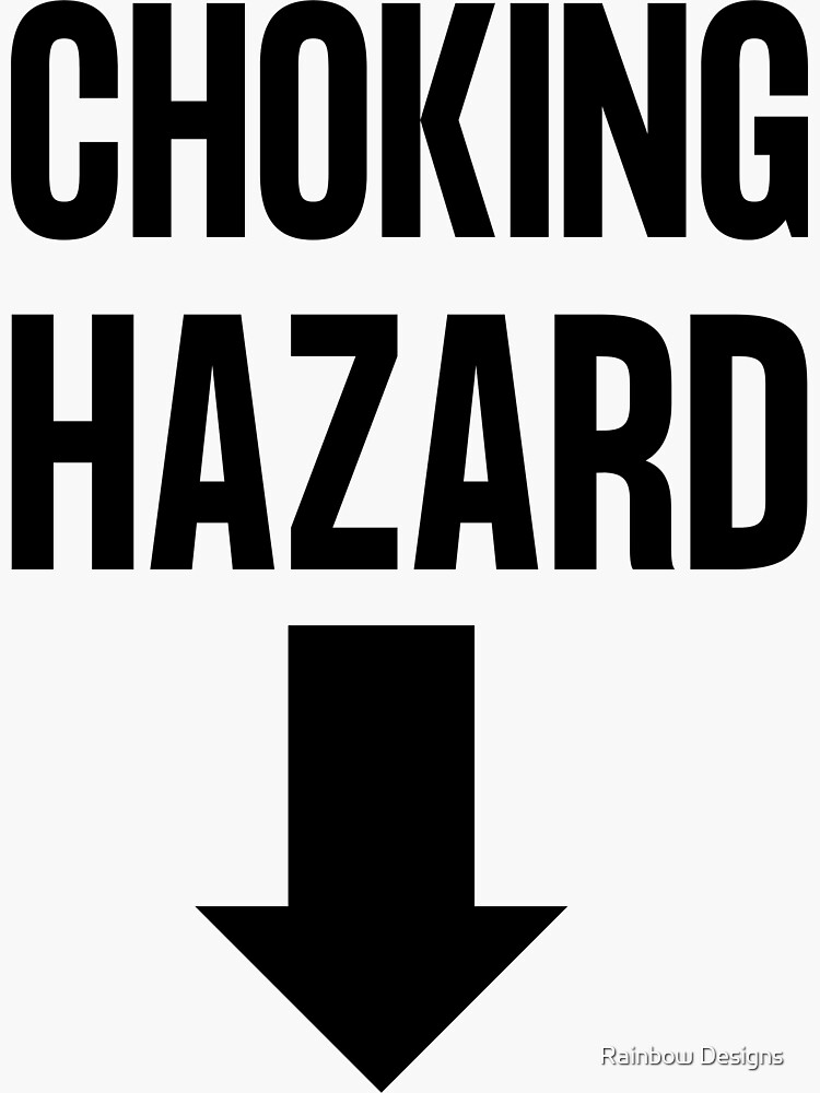 "Choking Hazard" Sticker for Sale by rajeshbj Redbubble
