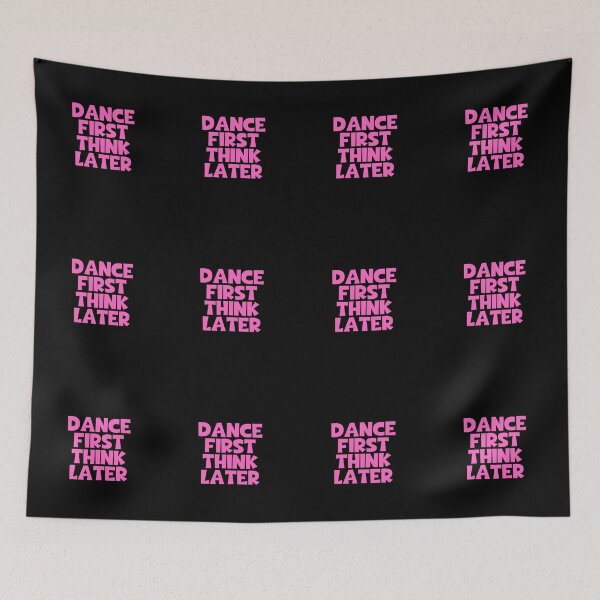 Item preview, Dance First Think Later designed and sold by JourneyCreative.