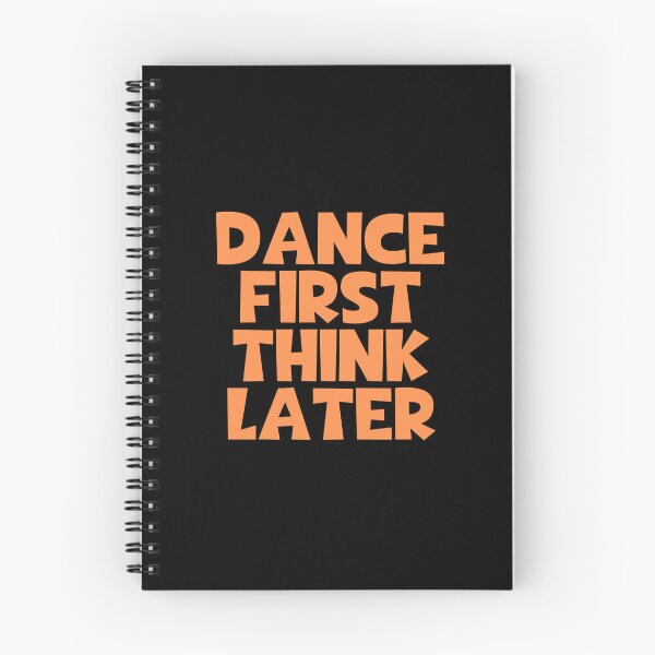Item preview, Dance First Think Later designed and sold by JourneyCreative.