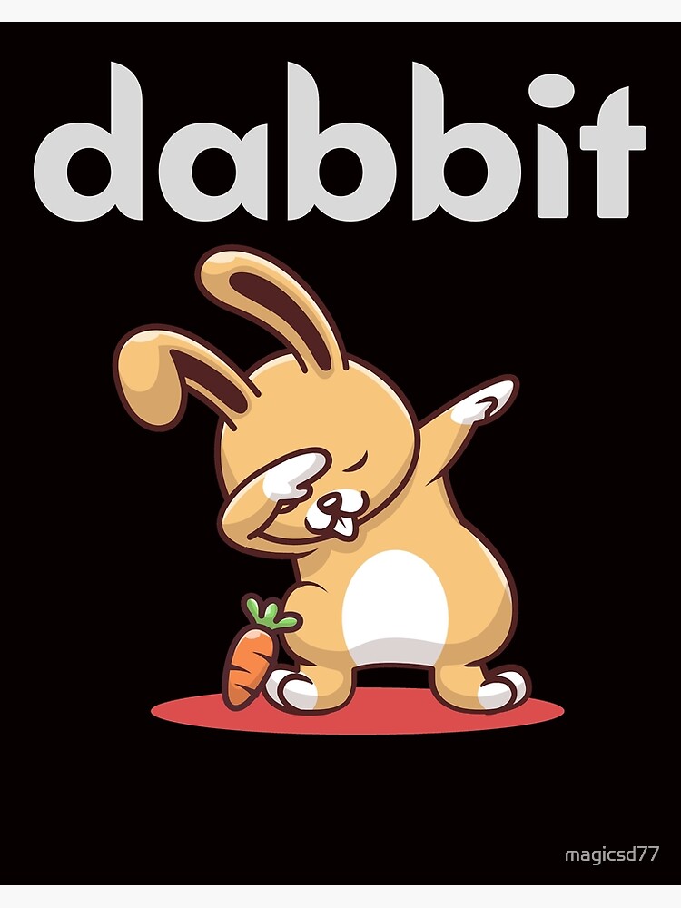 Dabbing Rabbit Dabbit Bunny Dab Funny T-Shirt Gift Idea Dabbing Rabbit Dabbit Bunny Dab Funny T-Shirt Gift Idea