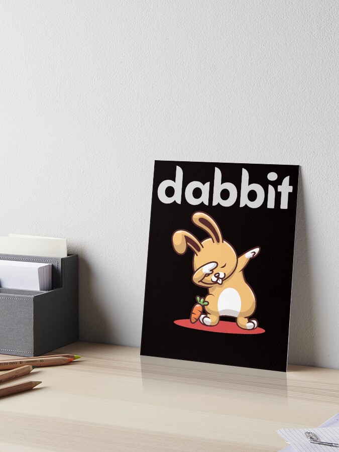 Dabbing Rabbit Dabbit Bunny Dab Funny T-Shirt Gift Idea Dabbing Rabbit Dabbit Bunny Dab Funny T-Shirt Gift Idea