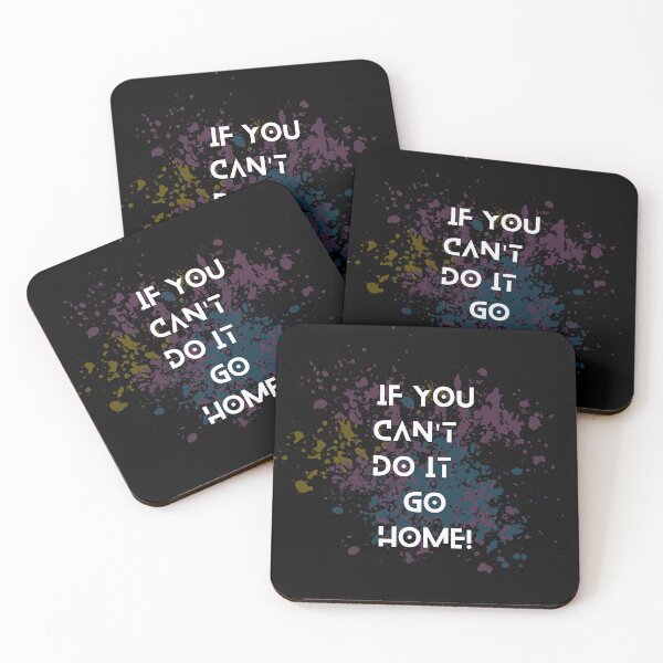 Item preview, If you can't do it go home! slogan designed and sold by colorexz.