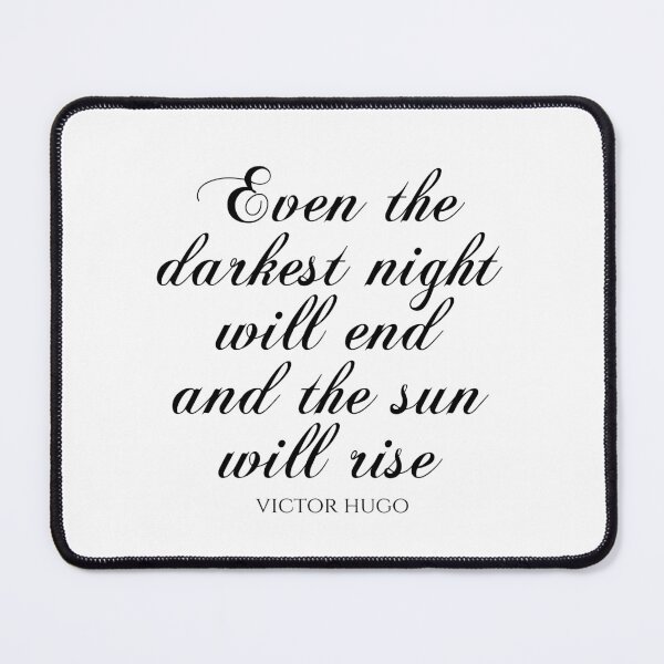 Item preview, Victor Hugo - Even The Darkest Night Will End And The Sun Will Rise designed and sold by PhiloJourney.
