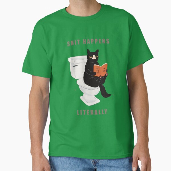 Shit Happens, Literally Classic T-Shirt