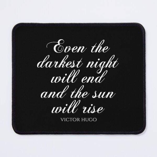 Item preview, Victor Hugo - Even The Darkest Night Will End And The Sun Will Rise designed and sold by PhiloJourney.