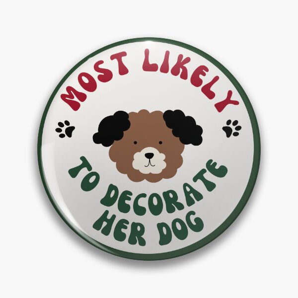Item preview, Most Likely To Decorate Her Dog designed and sold by karolaan.