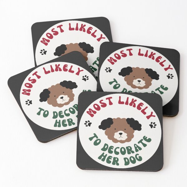Item preview, Most Likely To Decorate Her Dog designed and sold by karolaan.
