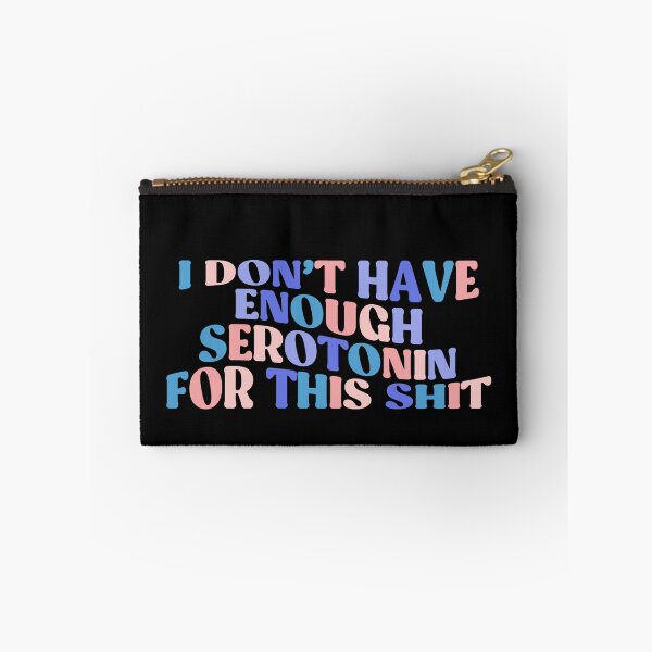 Item preview, I Don't Have Enough Serotonin For This Colorful Quote  designed and sold by InnaPo ⭐⭐⭐⭐⭐.