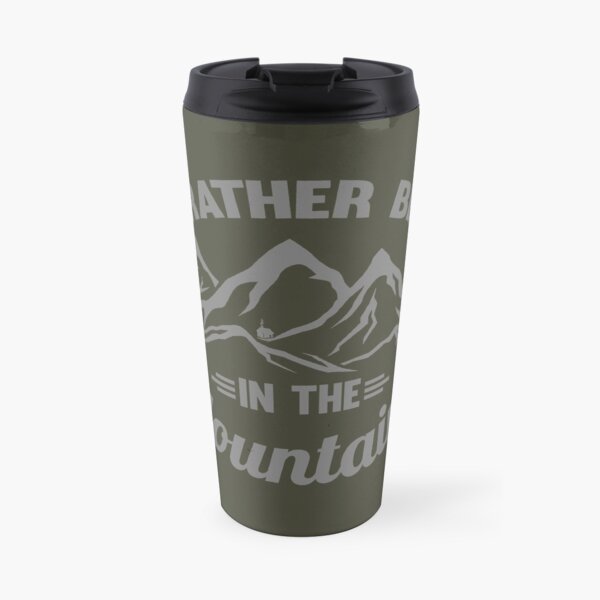 Rather be in the Mountains Travel Mug