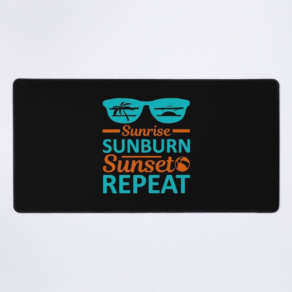 Item preview, summer, beach, vacation sunrise sunburn sunset repeat, sunrise sunburn sunset repeat, vacation, souvenir, tropical designed and sold by RedArtsDesign.