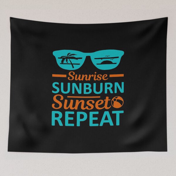 Item preview, summer, beach, vacation sunrise sunburn sunset repeat, sunrise sunburn sunset repeat, vacation, souvenir, tropical designed and sold by RedArtsDesign.