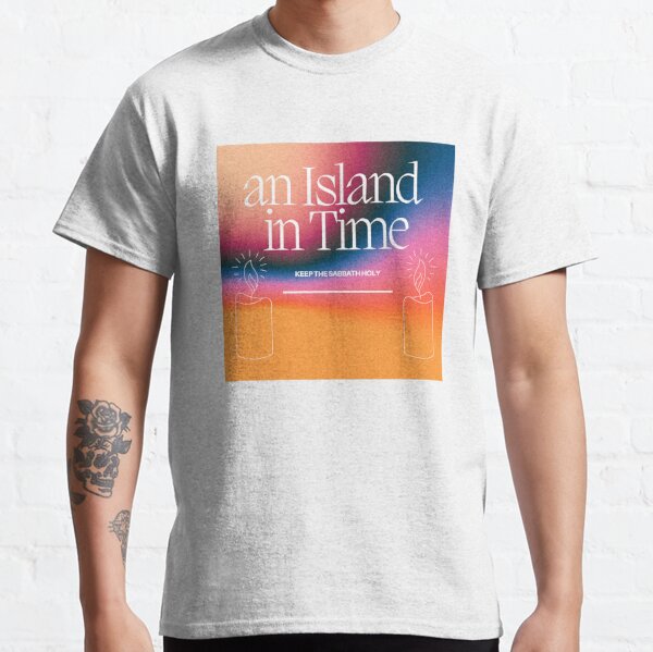 Shabbat - An Island In Time Classic T-Shirt
