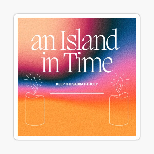 Shabbat - An Island In Time Sticker