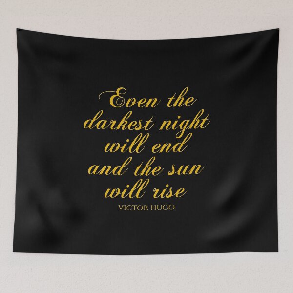 Item preview, Victor Hugo Quotes - Even The Darkest Night Will End And The Sun Will Rise designed and sold by PhiloJourney.