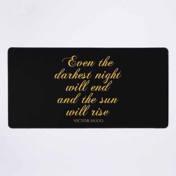 Item preview, Victor Hugo Quotes - Even The Darkest Night Will End And The Sun Will Rise designed and sold by PhiloJourney.
