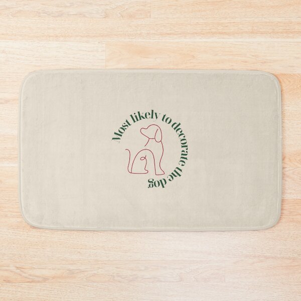 Item preview, Most Likely To Decorate The Dog designed and sold by karolaan.