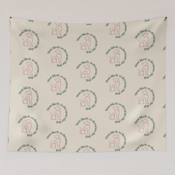 Item preview, Most Likely To Decorate The Dog designed and sold by karolaan.