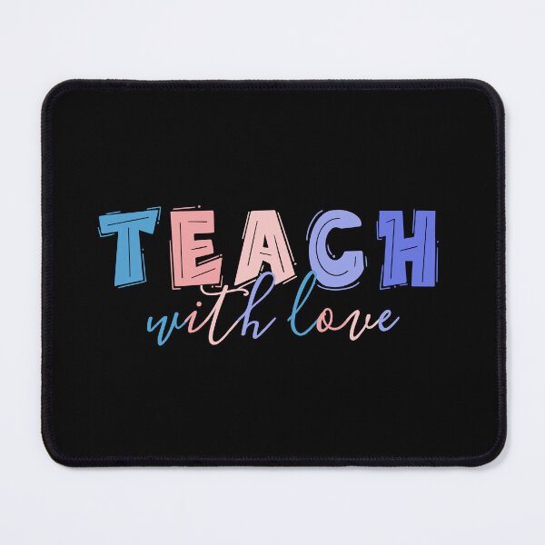 Item preview, Teach With Love Colorful Quote designed and sold by InnaPo ⭐⭐⭐⭐⭐.