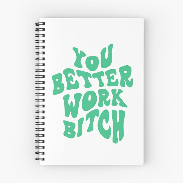 Item preview, You Better Work Bitch designed and sold by Printjelly.