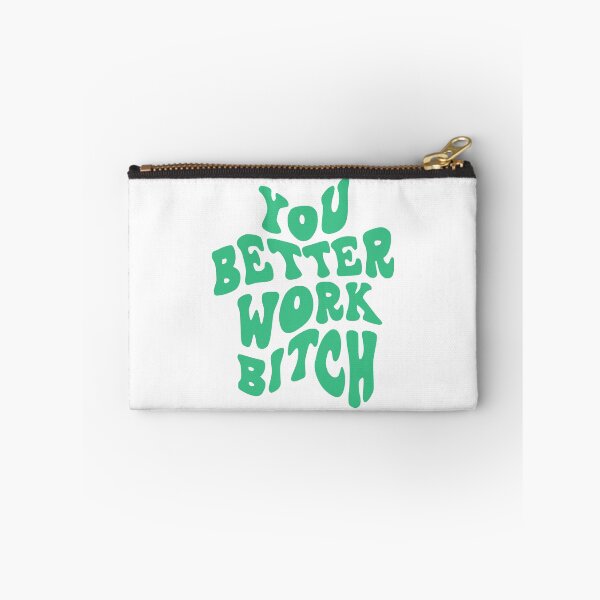 Item preview, You Better Work Bitch designed and sold by Printjelly.