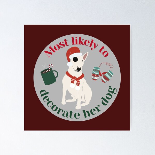 Item preview, Most Likely To Decorate Her Dog designed and sold by karolaan.