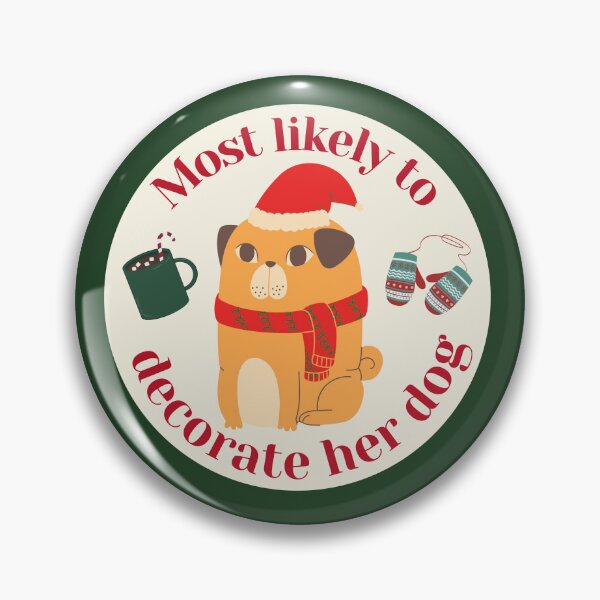 Item preview, Most Likely To Decorate Her Dog designed and sold by karolaan.