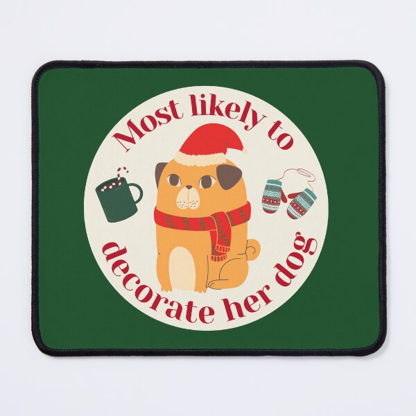 Item preview, Most Likely To Decorate Her Dog designed and sold by karolaan.