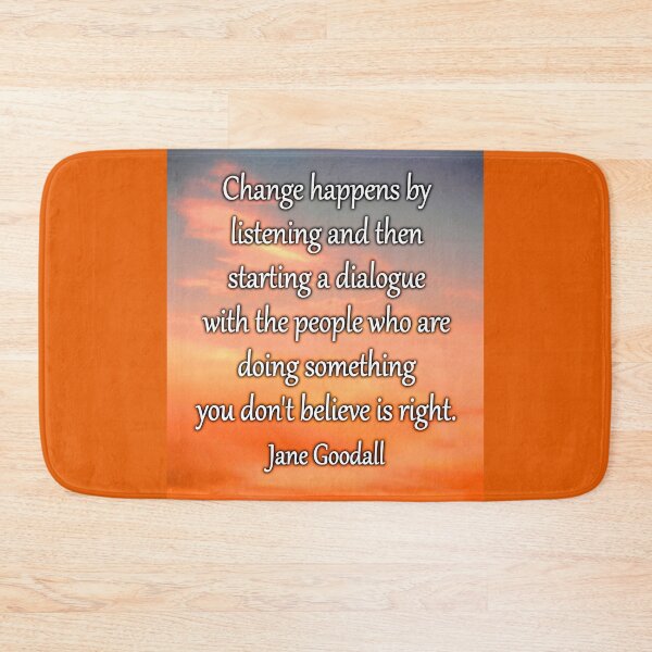 Item preview, Jane Goodall Quote Dialogue For Change designed and sold by Reconocer.