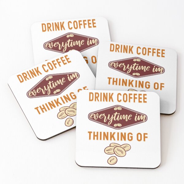 Item preview, Drink coffee everytime i'm thinking of - Coffee Lovers designed and sold by Blonc-ou.