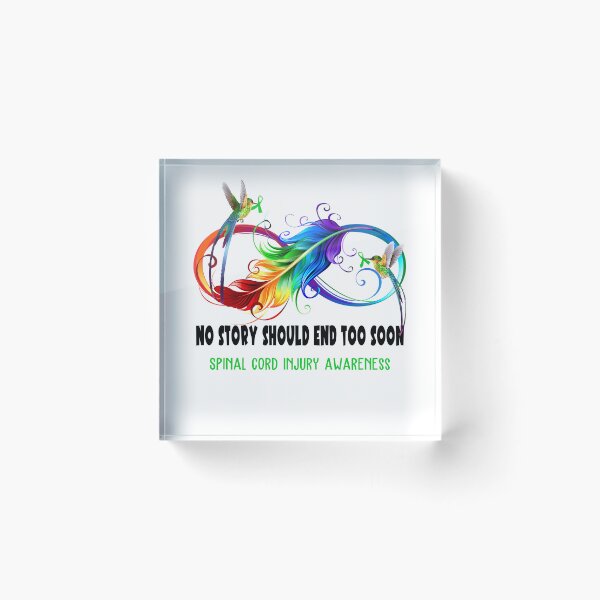 Item preview, Spinal Cord Injury Awareness - NO STORY SHOULD END TOO SOON designed and sold by Jennpak.
