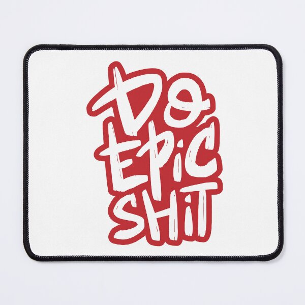 Item preview, Do Epic Shit Design designed and sold by ivaostrogonac.