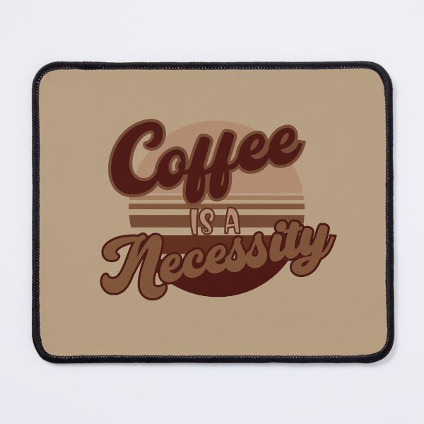 Item preview, Coffee Is A Necessity, Coffeeologist designed and sold by DiensDesign.