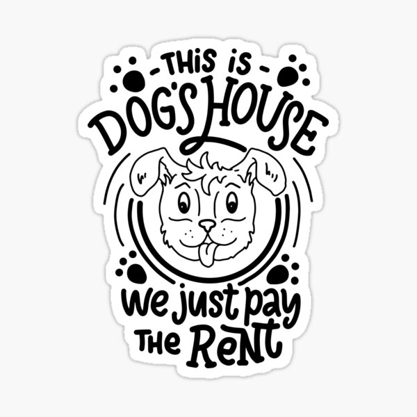 "This is Dogs House Quote Saying Design" Sticker for Sale by ivaostrogonac Redbubble