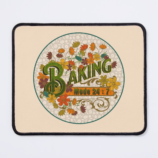 Item preview, Baking mode 24:7 - Baking designed and sold by ALesterDesign.