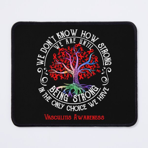 Item preview, Vasculitis Awareness - Being Strong In The Only Choice We Have designed and sold by CansellBar.