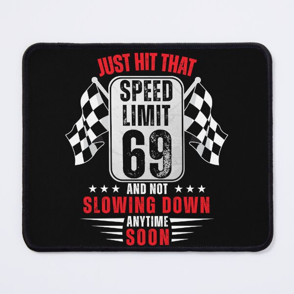 Item preview, 69th Birthday Speed Limit Sign 69 Years Old Funny Racing designed and sold by TeeFlamma.
