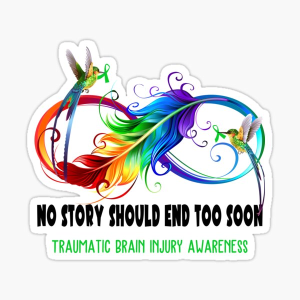 Item preview, Traumatic Brain Injury Awareness - NO STORY SHOULD END TOO SOON designed and sold by Jennpak.