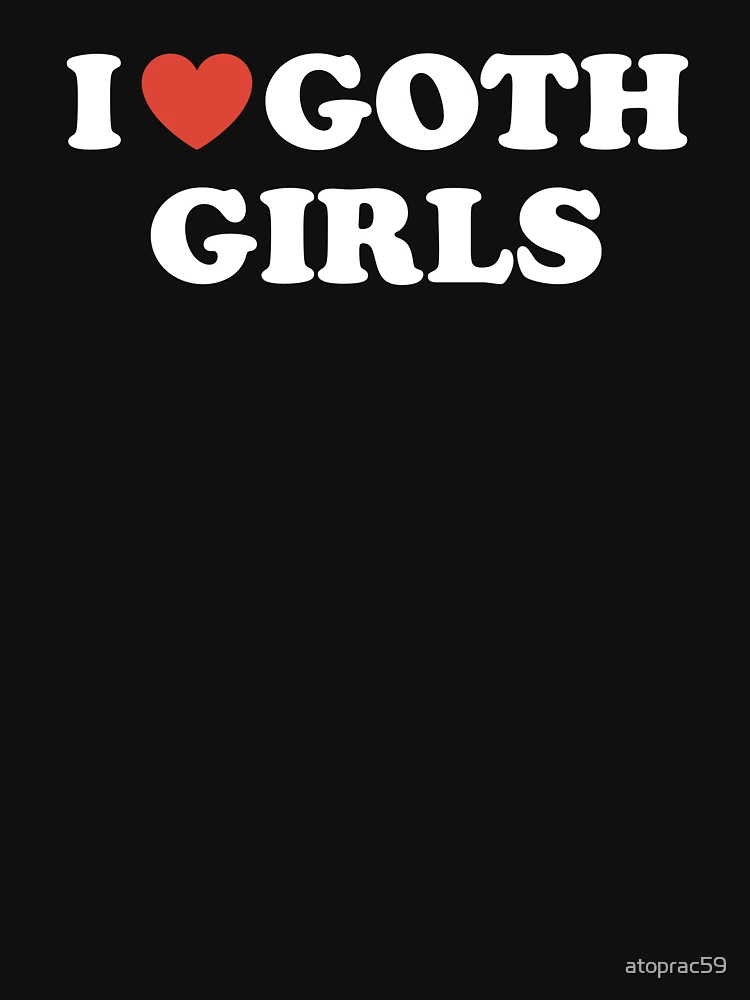 I Love Emo Girls Essential T-Shirt for Sale by atoprac59