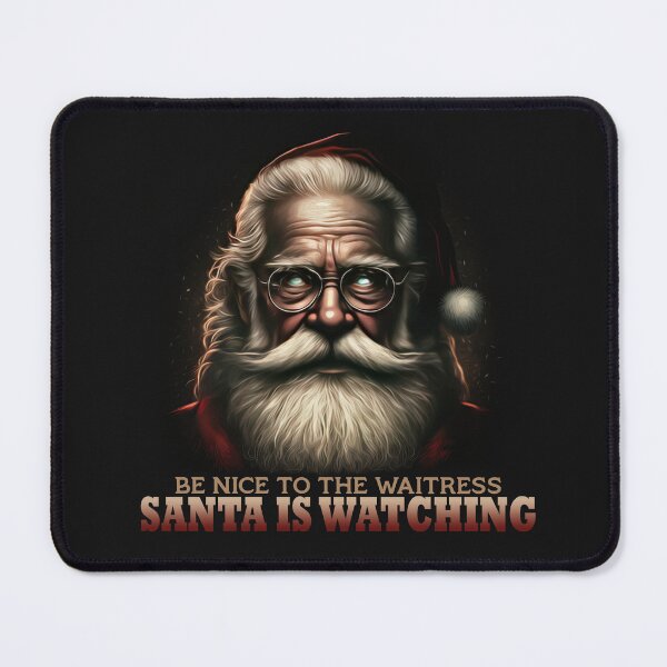 Item preview, Be nice to the Waitress, Santa's watching designed and sold by SparkDrago.